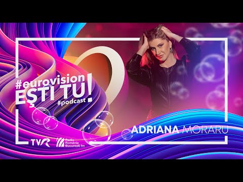 #podcasturiletvr | Eurovision eşti tu! - invitată Adriana Moraru