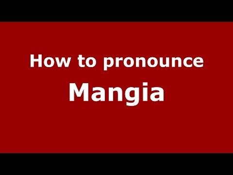 How to pronounce Mangia