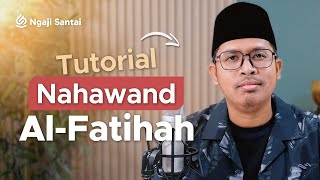 Download lagu Tutorial Al-Fatihah - Irama Nahawand (Variasi) | Bilal Qori mp3