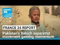 FRANCE 24 Report Pakistan S Baloch Separatist Movement Gaining Momentum FRANCE 24 English