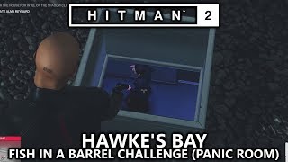 Hitman 2 Hawke’s Bay - Like Fish in a Barrel Challenge (Roof of Panic Room) - House Cleaning
