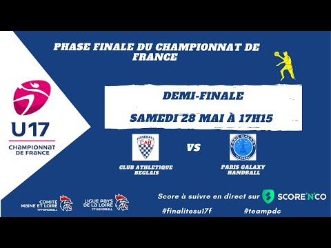 #finalitesu17f : CLUB ATHLÉTIQUE BÉGLAIS vs PARIS GALAXY HANDBALL [1/2 FINALE]