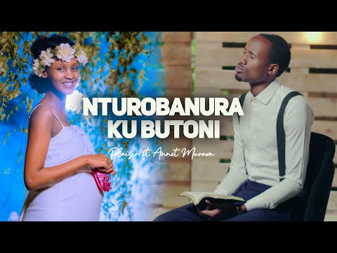 NTUROBANURA KU BUTONI - Plaisir Ft Annette MURAVA