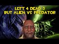 Left 4 dead 2 - Alien vs predator vs survivors 