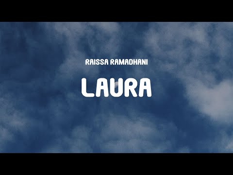 Raissa Ramadhani - LAURA (From Laura Movie) (Lyrics)