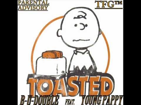 B-U-Double Feat. Young Pappy "Toasted" *NEW* #SINGLE