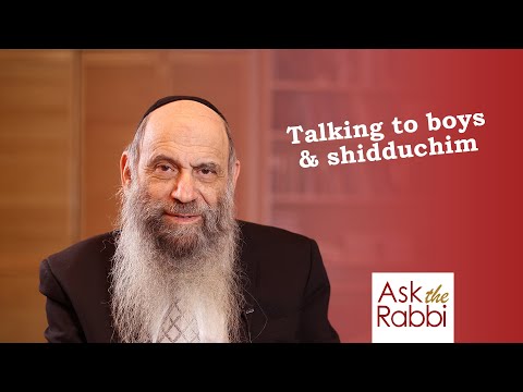 Shidduchim - but I've never talked to a boy in my life! | Ask the Rabbi Live with Rabbi Chaim Mintz