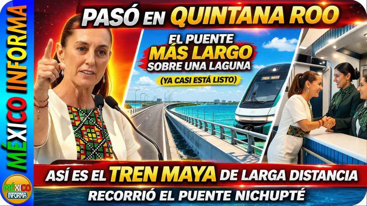 PASÓ EN QUINTANA ROO. LA PRESIDENTA LO HIZO POSIBLE. VISITÓ EN TREN MAYA DE LARGA DISTANCIA.