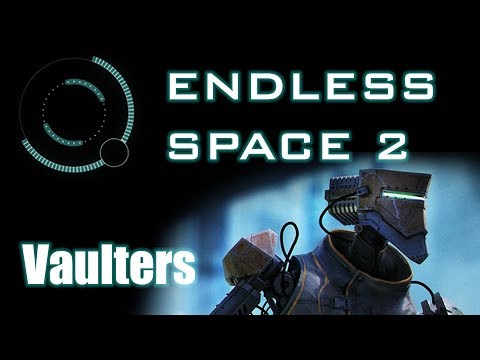 Endless Space 2 - Introduction to Vaulters