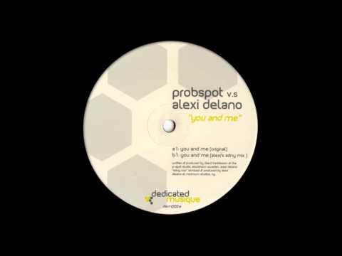 Probspot vs. Alexi Delano ‎- You and Me (Original) [2002]