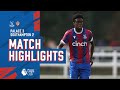 U18 Match Highlights: Palace 3-2 Southampton