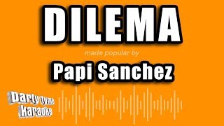 Papi Sanchez - Dilema (Versión Karaoke)