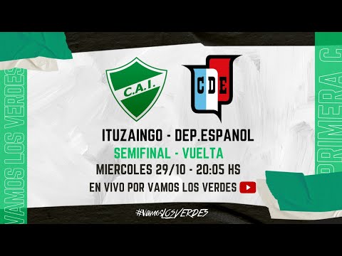 Ituzaingó vs Deportivo Español | Primera C EN VIVO - SEMIFINAL VUELTA