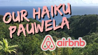 Haiku-Pauwela Airbnb tour | Maui vlog #1