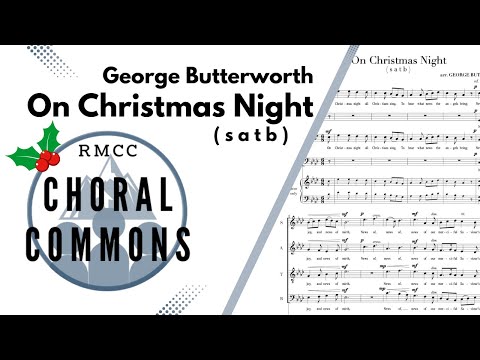 On Christmas Night | GEORGE BUTTERWORTH | SATB | Rocky Mountain Chamber Choir | Choral Commons