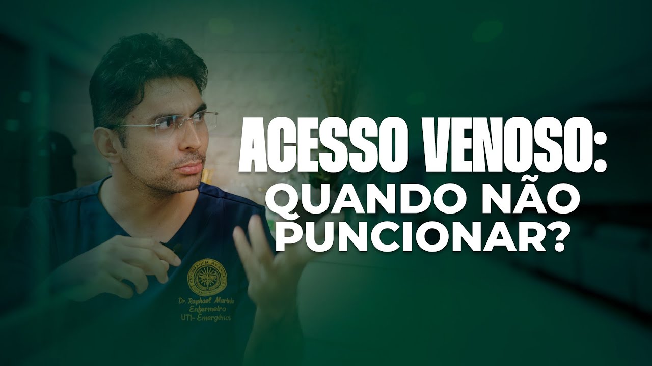 QUANDO NÃO PUNCIONAR UM ACESSO VENOSO? | ENFERMAGEM AVANÇADA