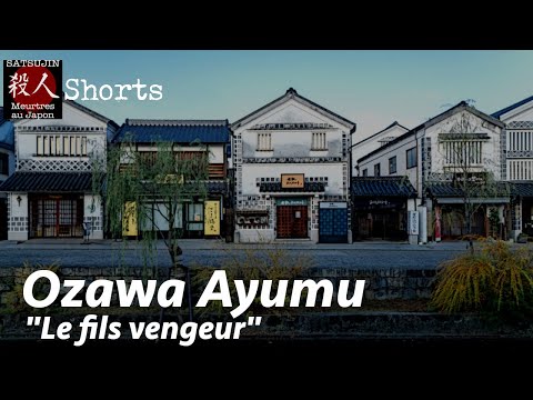 Short 5. Ozawa Ayumu. "Le fils vengeur"