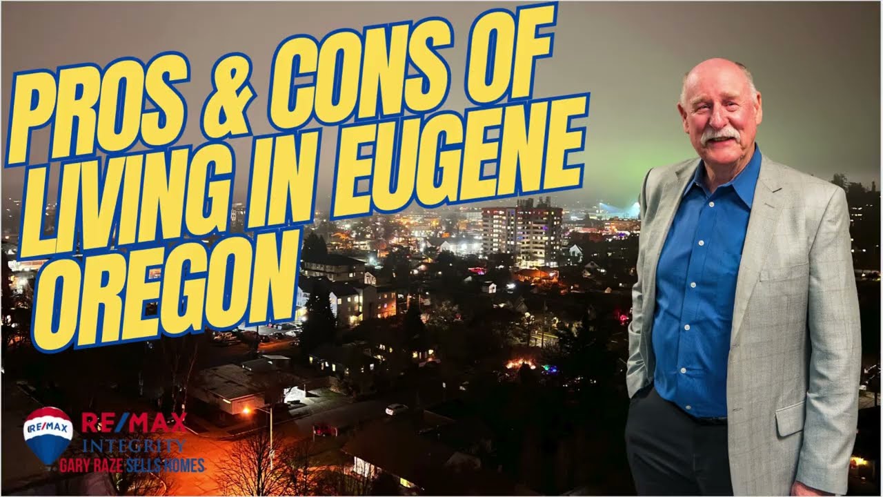 Living In Eugene Oregon: Pros & Cons By Gary Raze, Re/max Integrity Realtor
