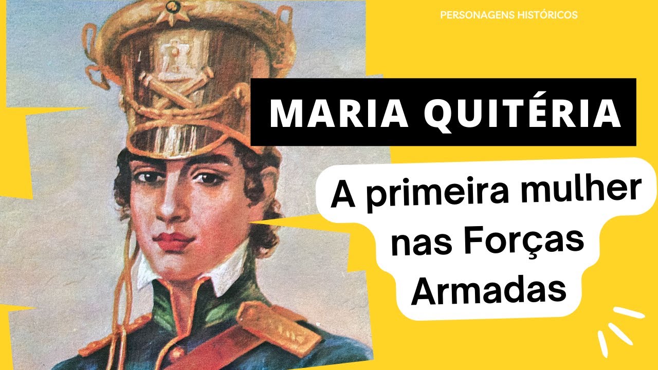 História de Maria Quitéria, a Primeira Mulher Nas Forças Armadas