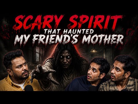 Scary Spirit That Haunted My Friend’s Mother 😨 | Real Horror Podcast Story