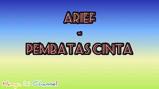Download lagu Arief - Pembatas Cinta (lirik) mp3