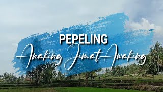 Download lagu PEPELING SUNDA KOLOT BAHEULA - ANAKING JIMAT AWAKING mp3