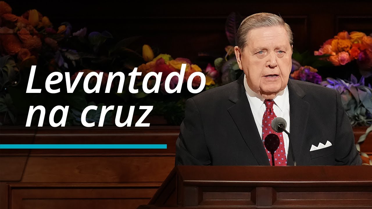 “Levantado na cruz” | Jeffrey R. Holland | Conferência Geral de Outubro de 2022