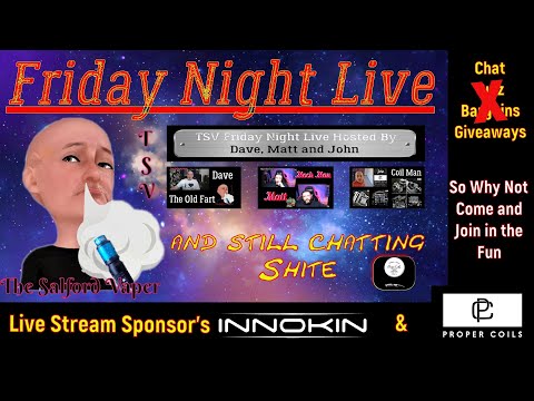 TSV Friday Night Live  #115, Is it Time? sponsored by Innokin & Proper Coils