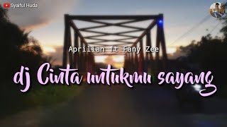 Download lagu Dj Cinta Untukmu Sayang - slow bass remix (Aprilian ft Fany Zee) mp3