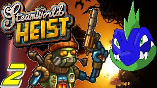 SteamWorld Heist (Blind): Ep. 2: Escaping With The Goods
