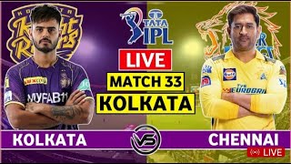 Live: CSK Vs KKR, Match 33, Kolkata | IPL Live Scores & Commentary | IPL LIVE 2023