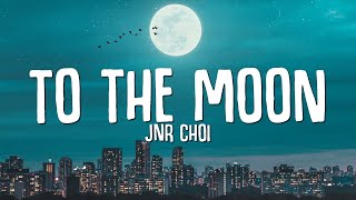 Jnr Choi - TO THE MOON (Lyrics) Drill Remix TikTok