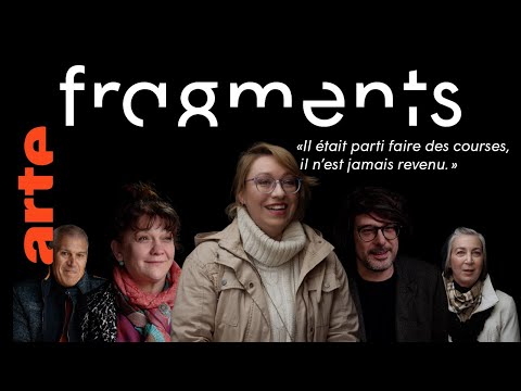 « Il était parti faire des courses, il n'est jamais revenu » | FRAGMENTS | ARTE