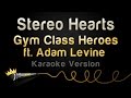 Gym Class Heroes Ft Adam Levine Stereo Hearts Karaoke Version
