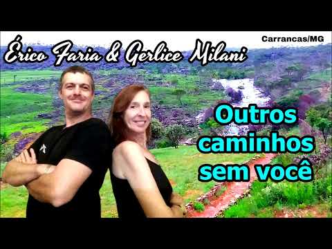 Outros caminhos sem você - Cover - Érico Faria & Gerlice Milani