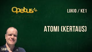 Atomi (kertaus) Atomi (kertaus)