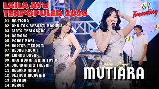 Download lagu LAILA AYU 'MUTIARA' || AKU TAK BERARTI BAGIMU || LAILA AYU FULL ALBUM TERBARU 2026 mp3