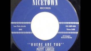 Patty LaBelle & The Blue Belles - Where Are You (Nicetown 5020) 1963