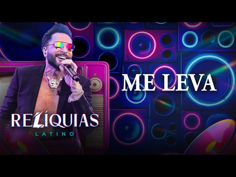 RELÍQUIAS - Me Leva (Latino 30 anos ao vivo)