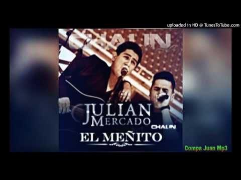 Julian Mercado  - El Méñito (Corridos Nuevos 2016)