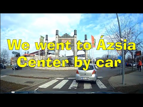 Ázsia sopping center és Auchan áruházhoz mentünk. went to Ázsia Center by car. Later, we went to the