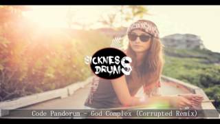[Drum & Bass] Code: Pandorum - God Complex (Corrupted Remix)