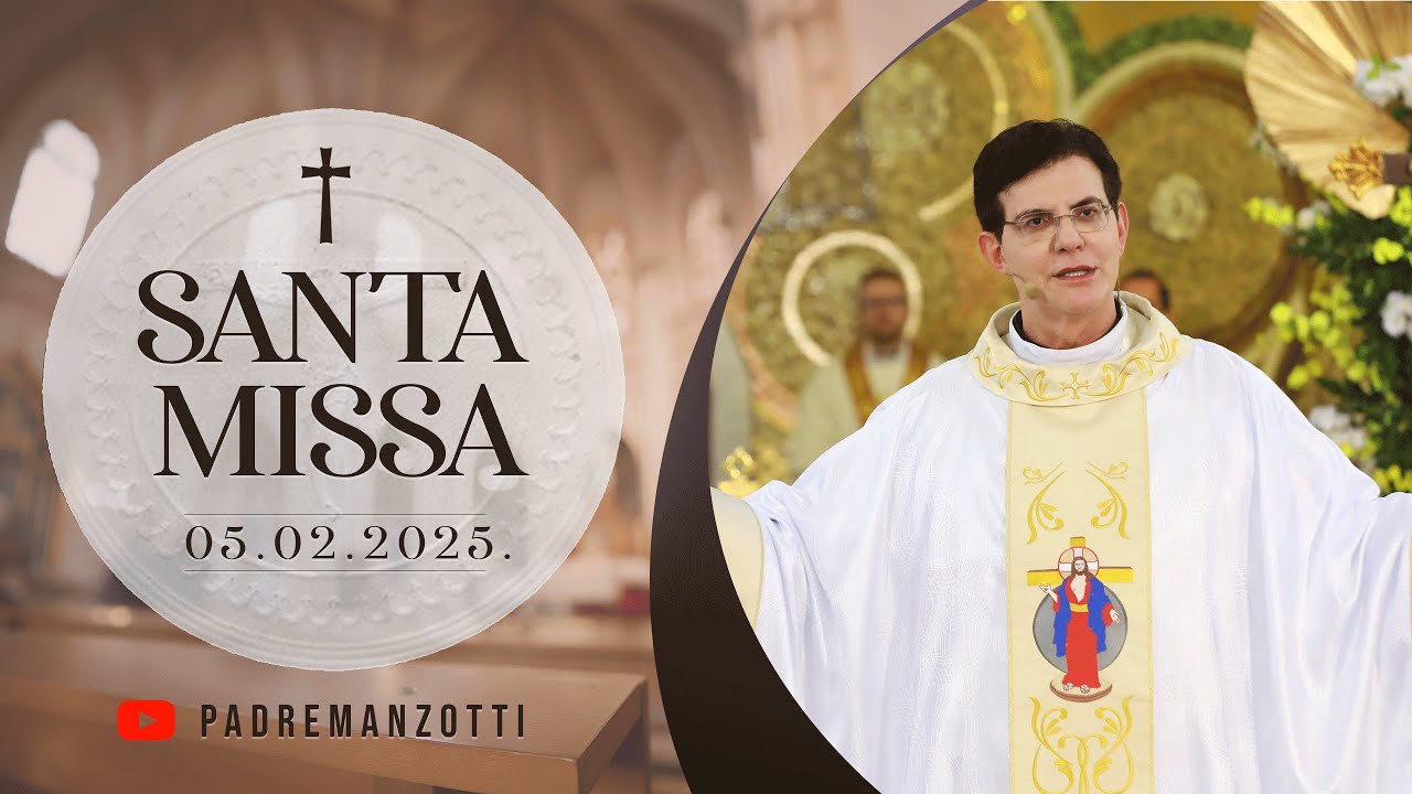 SANTA MISSA AO VIVO | 05/02/2025  | @PadreManzottiOficial