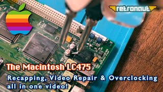 Can I fix my Macintosh LC475's Video, Recap It AND then Overclock it? High stakes!