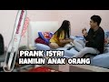 PRANK ISTRI SAMPE EMOSI BARU MENIKAH UDAH HAMILIN ANAK ORANG