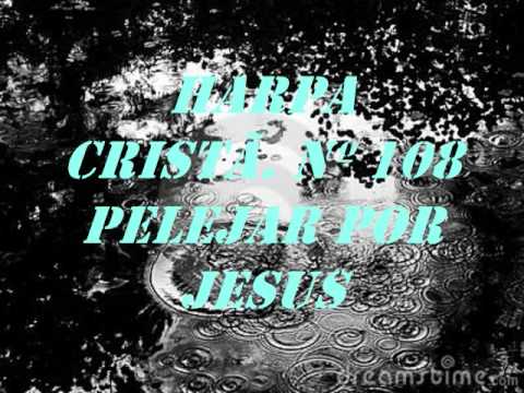 Harpa Cristã, Nº 108 Pelejar por Jesus