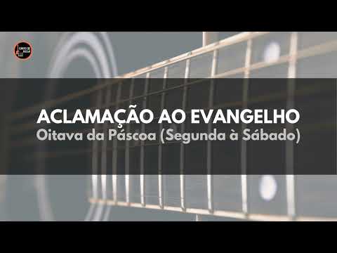 Aclamação Ao Evangelho Oitava Da Páscoa Segunda À Sábado - Canto de Missa