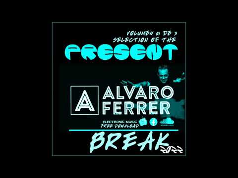 ALVARO FERRER DJSET VOL01 de 3 SELECTION OF THE PRESENT BREAK 22 / 23