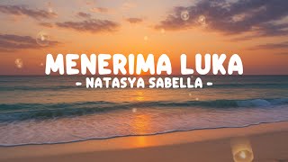 Download lagu NATASYA SABELLA - Menerima Luka (Lirik) mp3 Download lagu NATASYA SABELLA - Menerima Luka (Lirik) mp3