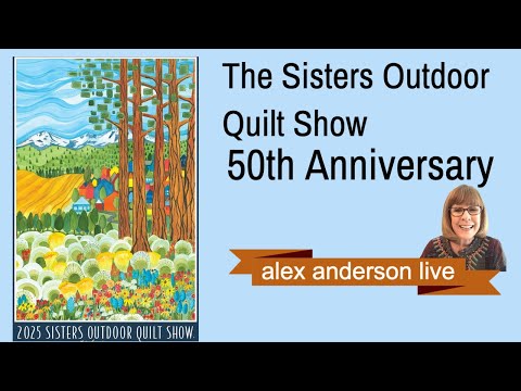 Alex Anderson LIVE - The Sisters Outdoor Quilt Show 50th Anniversary
